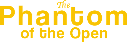 The Phantom of the Open