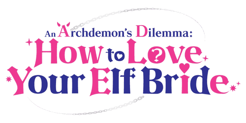 An Archdemon's Dilemma: How to Love Your Elf Bride