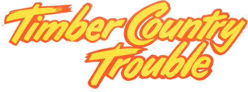 Timber Country Trouble
